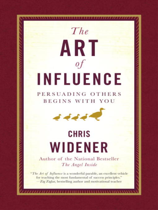Title details for The Art of Influence by Chris Widener - Available